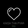 Kaisa Tha Pyar